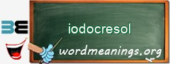 WordMeaning blackboard for iodocresol
